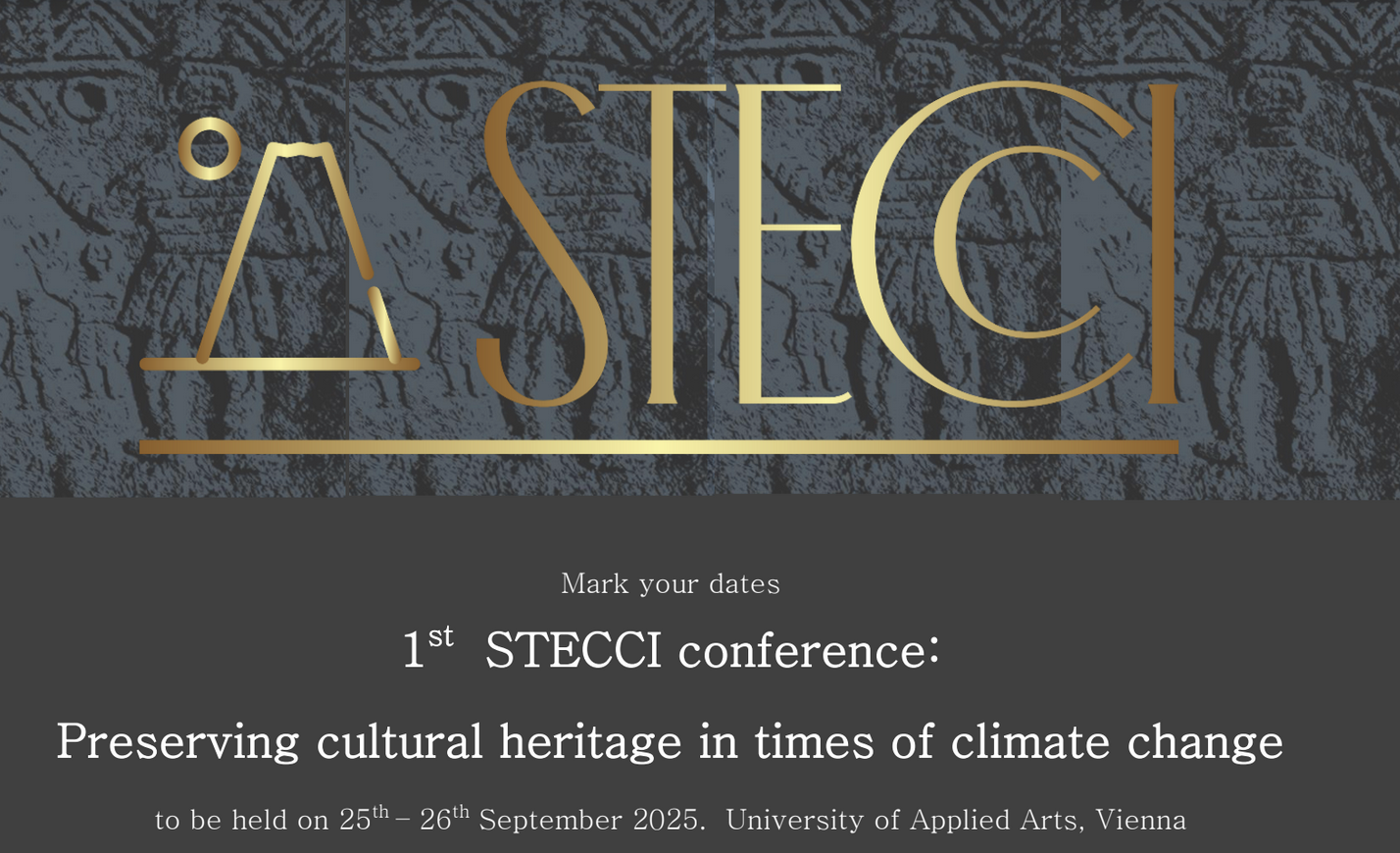 1st STECCI Conference: Preserving Cultural Heritage in Times of Climate Change, 25th – 26th September 2025. University of Applied Arts, Vienna